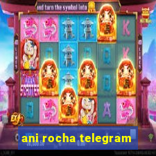 ani rocha telegram